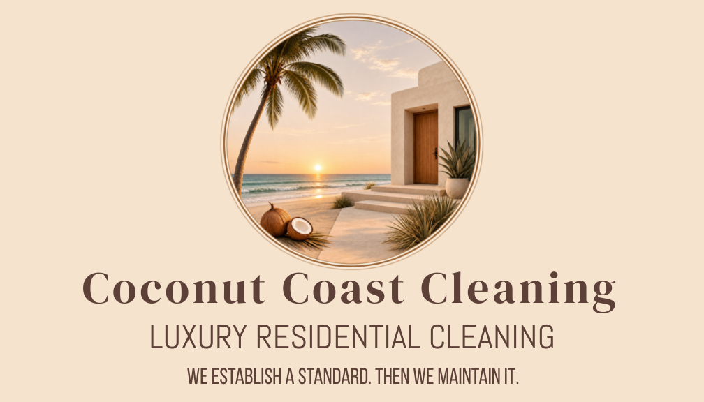 Coconut Coast Cleaning. Luxury Residential Cleaning. We establish a standard. Then we maintain it.